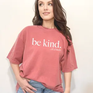 Be Kind Of A Bitch